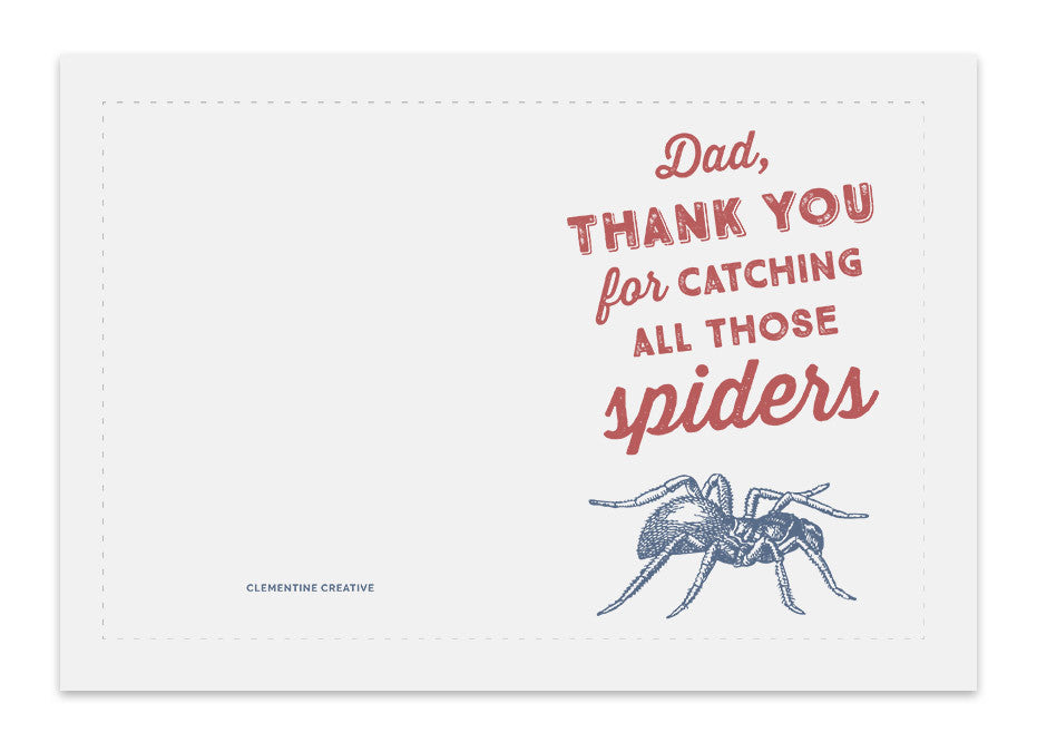 Thank your dad for catching all those spiders with this funny Father's Day card. Download, print, cut and fold and you've got yourself an instant card that will make Dad smile!